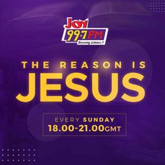 The Reason is Jesus (Joy FM)